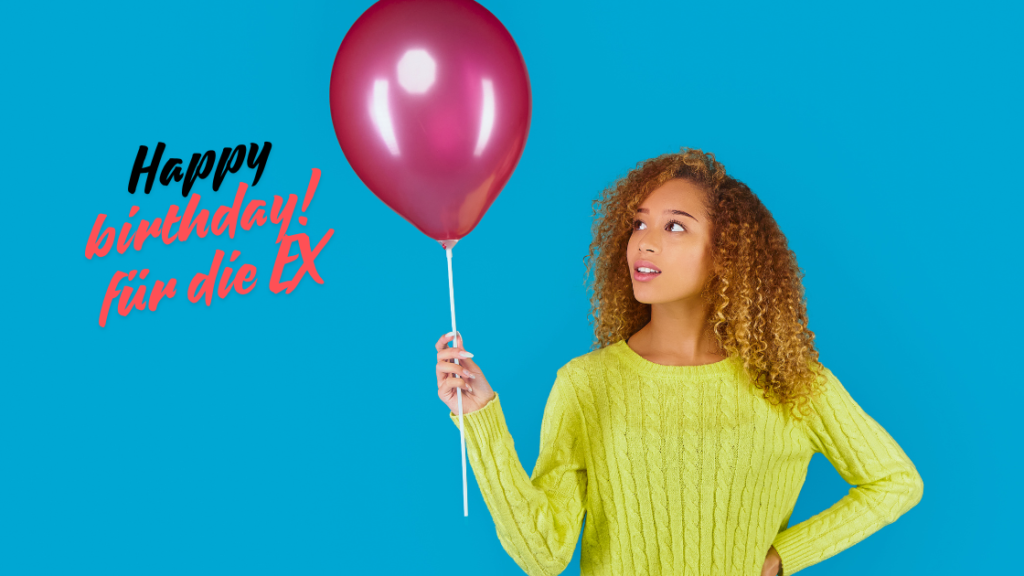 Ex Freundin Zum Geburtstag Gratulieren Meisterliche GEBURTSTAGwünsche an ex Freundin - Geburtstagswünsche Freundin
